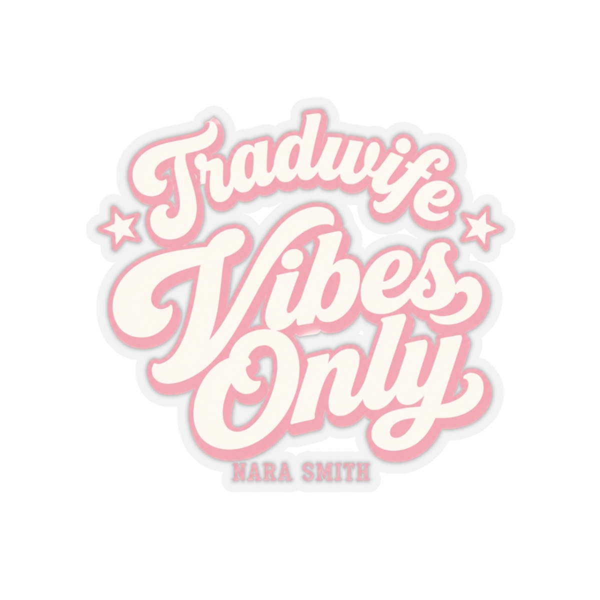 Nara Smith "Tradwife Vibes Only" Sticker