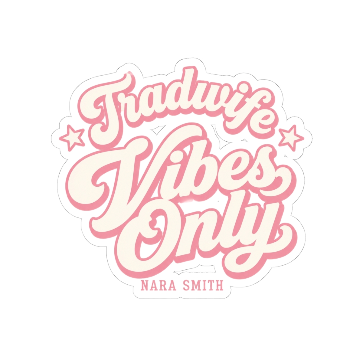 Nara Smith "Tradwife Vibes Only" Sticker